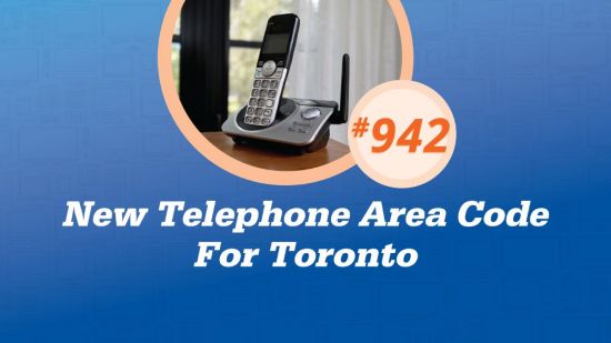 本周六开始，多伦多将启用新的电话区号“942”